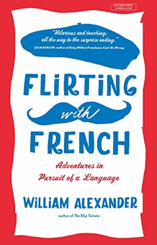 Image of Flirting with French: Adventures in Pursuit of a Language