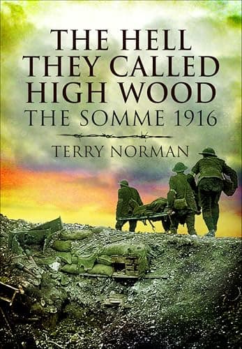 Image of The Hell They Called High Wood: The Somme 1916