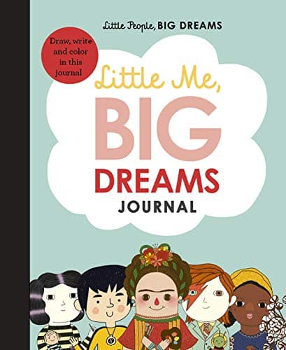 Image of Little Me, Big Dreams Journal: Draw, write and colour this journal: 39 (Little People, BIG DREAMS)