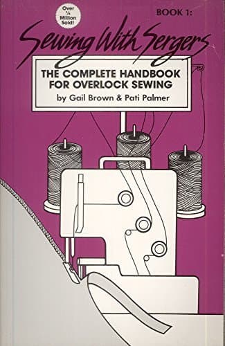 Image of Sewing With Sergers: The Complete Handbook For Overlock Sewing (Book 1) by Gail Brown (1985-06-23)
