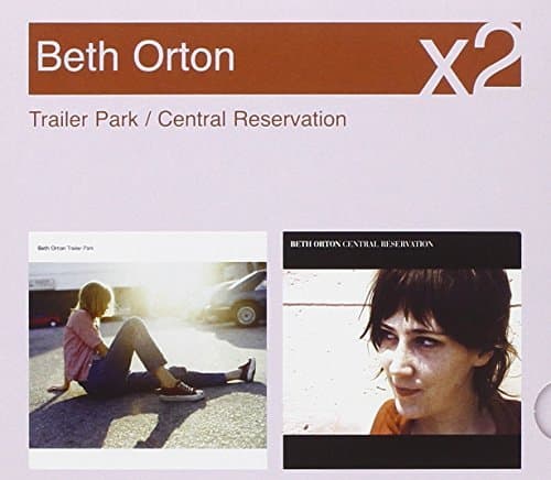 Image of ORTON, BETH - TRAILER PARK / CENTRAL RESERVATION by BETH ORTON
