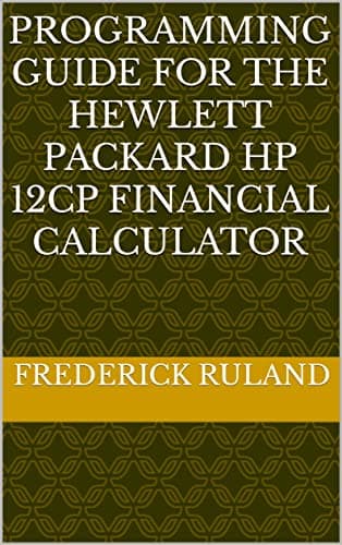 Image of Programming Guide for the Hewlett Packard HP 12CP Financial Calculator