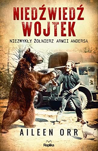 Image of Niedźwiedź Wojtek: Niezwykły żołnierz Armii Andersa
