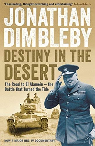Image of By Jonathan Dimbleby Destiny in the Desert: The road to El Alamein - the Battle that Turned the Tide