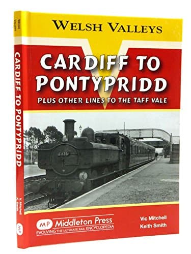 Image of Cardiff to Pontypridd: Plus Other Lines to the Taff Vale (Welsh Valleys)