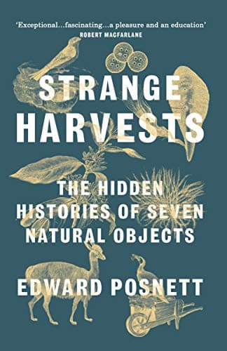 Image of Strange Harvests: The Hidden Histories of Seven Natural Objects