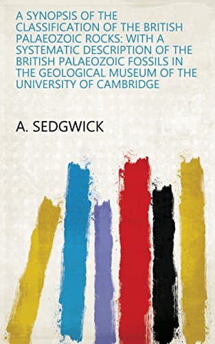 Image of A Synopsis of the Classification of the British Palaeozoic Rocks: With a Systematic Description of the British Palaeozoic Fossils in the Geological Museum of the University of Cambridge