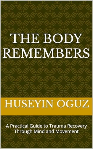 Image of The Body Remembers: A Practical Guide to Trauma Recovery Through Mind and Movement