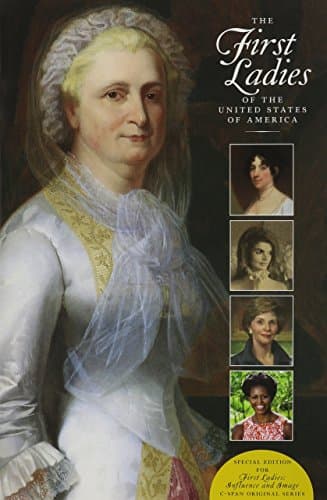 Image of The First Ladies of the United States of America: Special Edition for "First Ladies: Influence and Image" C-Span Original Series