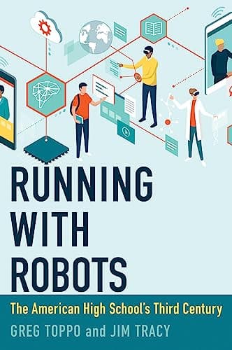 Image of Running with Robots: The American High School's Third Century