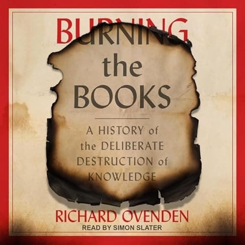 Image of Burning the Books: A History of the Deliberate Destruction of Knowledge