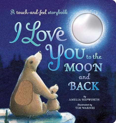 Image of I Love You to the Moon and Back: A touch-and-feel storybook