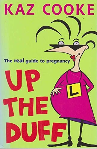 Image of Up the Duff: The Real Guide to Pregnancy