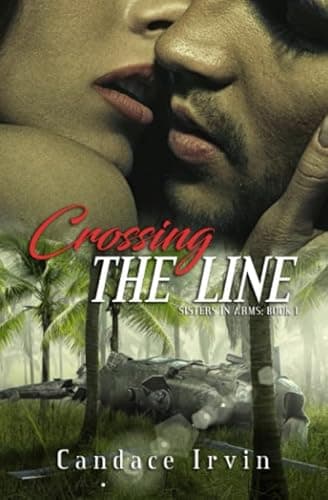 Image of Crossing the Line: A Military Romantic Suspense (Sisters in Arms)