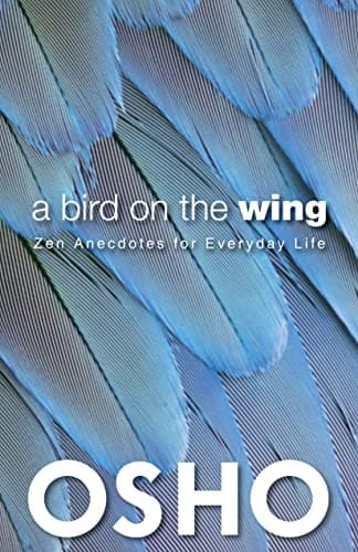 Image of A Bird on the Wing: Zen Anecdotes for Everyday Life (OSHO Classics)