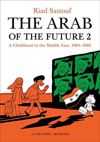 Image of The Arab of the Future 2: A Childhood in the Middle East, 1984-1985: A Graphic Memoir