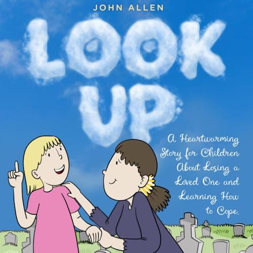Image of Look Up: A Heartwarming Story for Children About Losing a Loved One and Learning How to Cope