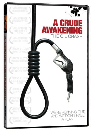 Image of Crude Awakening: The Oil Crash (Mongrel Media)