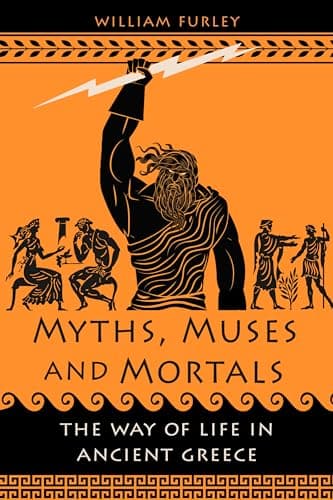 Image of Myths, Muses and Mortals: The Way of Life in Ancient Greece