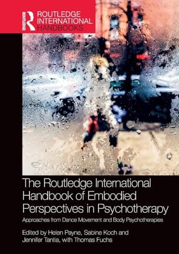 Image of The Routledge International Handbook of Embodied Perspectives in Psychotherapy: Approaches from Dance Movement and Body Psychotherapies