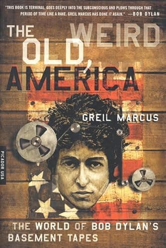 Image of The Old, Weird America: The World of Bob Dylan's Basement Tapes