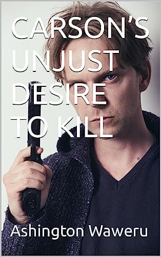 Image of CARSON’S UNJUST DESIRE TO KILL