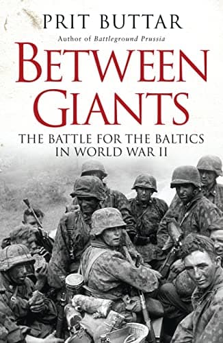 Image of Between Giants: The Battle for the Baltics in World War II