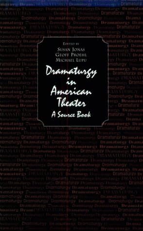 Image of Dramaturgy in American Theatre : A Source Book: A source book