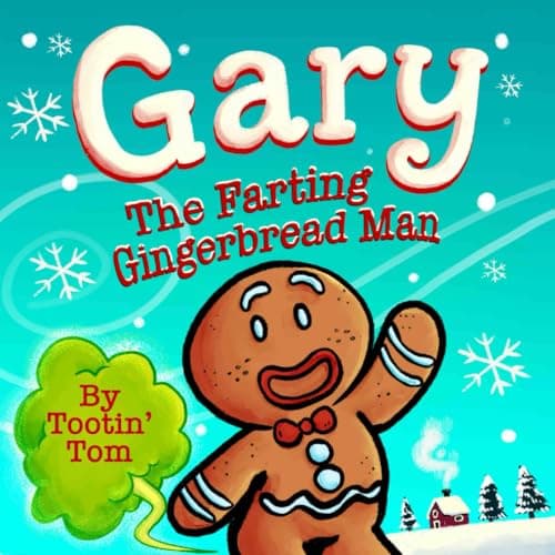 Image of Gary the Farting Gingerbread Man: A Hilarious Rhyming Christmas Story Book For Kids and Families About Escaping From 2 Hungry Bakers