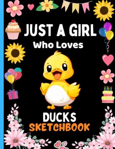 Image of Just A Girl Who Loves Ducks Sketchbook: Ducks Sketchbook for Girls Drawing, Doodling and Creativity Writing, Sketch Pad (Sketching Draw for Girls)
