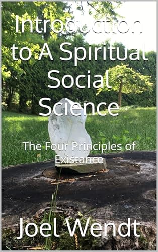 Image of Introduction to A Spiritual Social Science: The Four Principles of Existance
