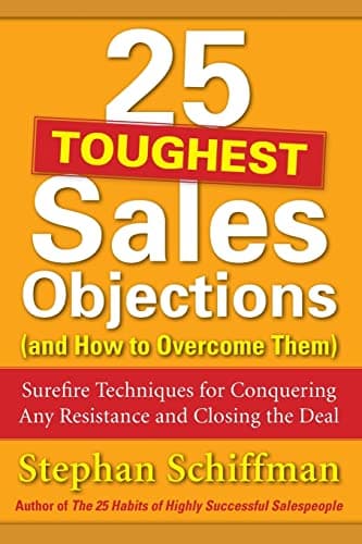 Image of 25 Toughest Sales Objections-and How to Overcome Them: Surefire Techniques for Conquering Any Resistance and Closing the Deal (MARKETING/SALES/ADV & PROMO)
