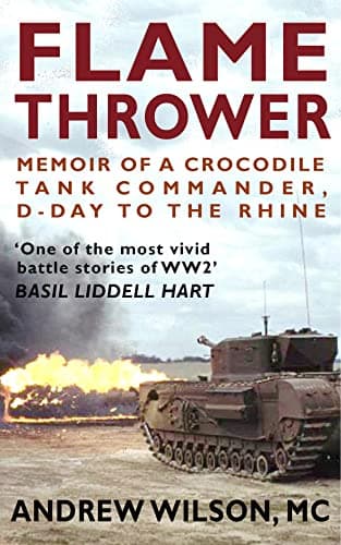 Image of Flame Thrower: Memoir of a Crocodile Tank Commander, D-Day to the Rhine