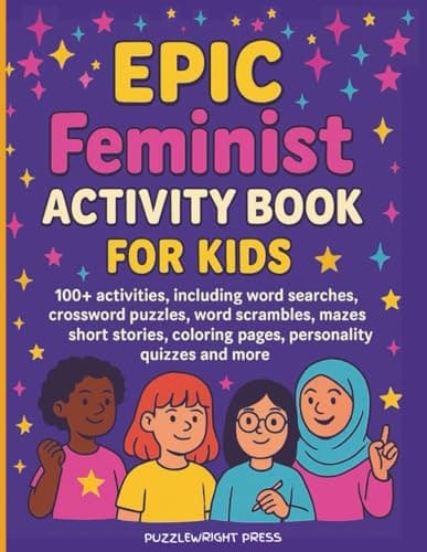 Image of EPIC Feminist Activity Book for Kids: 100+ Activities, Including Word Searches, Crossword Puzzles, Word Scrambles, Mazes, Short Stories, Coloring ... and More (EPIC Activity Books for Kids)