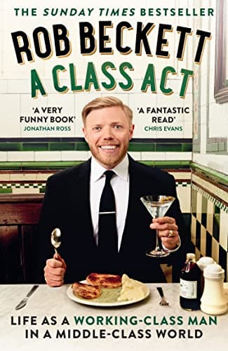 Image of A Class Act: Life as a working-class man in a middle-class world