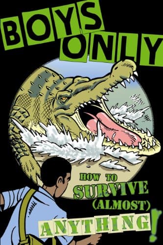 Image of Boys Only: How To Survive Almost Anything