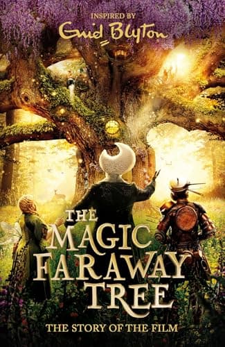 Image of The Magic Faraway Tree FILM NOVELISATION: The official story of the biggest new family film, The Magic Faraway Tree - in cinemas now!