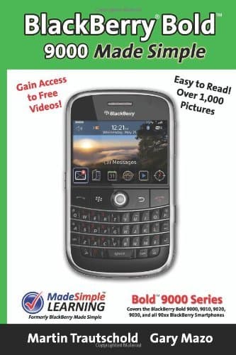 Image of BlackBerry Bold 9000 Made Simple: Written for the Bold 9000, 9010, 9020, 9030, and all 90xx Series BlackBerry Smartphones by Martin Trautschold (13-Feb-2009) Paperback