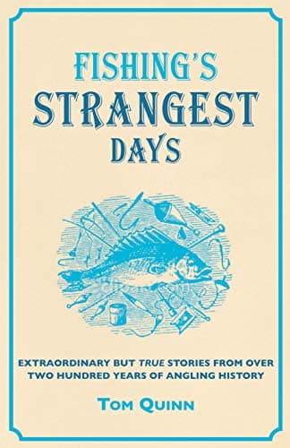 Image of Fishing's Strangest Days: Extraordinary But True Stories From Over Two Hundred Years of Angling History (Strangest Series)