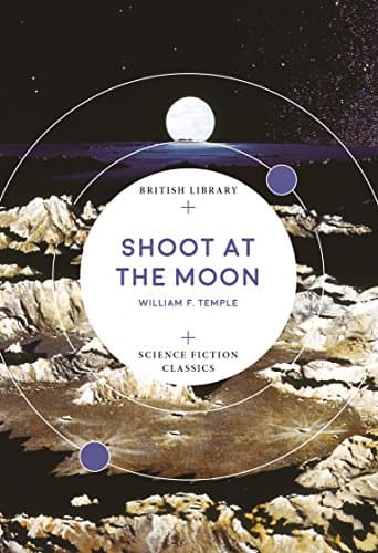 Image of Shoot at the Moon (British Library Science Fiction Classics Book 4)