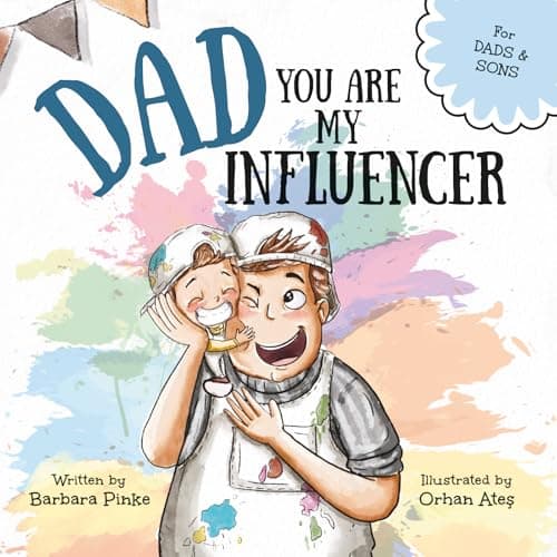 Image of Dad, You Are My Influencer (Dad & Son Edition): A Special Book for My Dad, My Hero, to Celebrate the Father Son Bond and Unconditional Love (Celebrating Special Bonds)