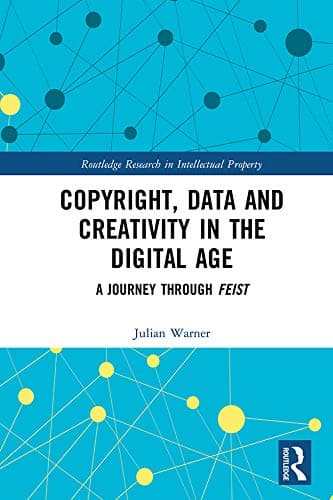 Image of Copyright, Data and Creativity in the Digital Age: A Journey through Feist (Routledge Research in Intellectual Property)
