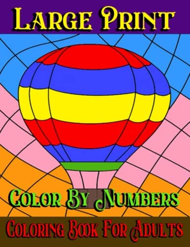 Image of Large Print Color By Numbers Coloring Book For Adults: Creative Haven Birds, Flowers, Animals and Pretty Patterns Paint By Numbers (seniors Coloring By Numbers) 100 Pages
