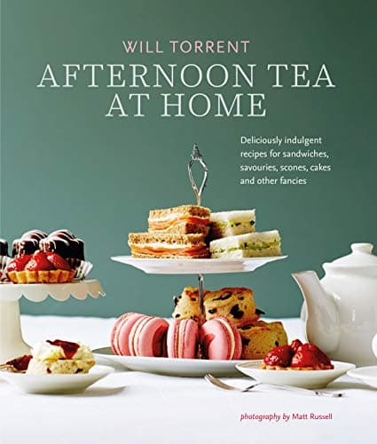 Image of Afternoon Tea At Home: Deliciously indulgent recipes for sandwiches, savouries, scones, cakes and other fancies