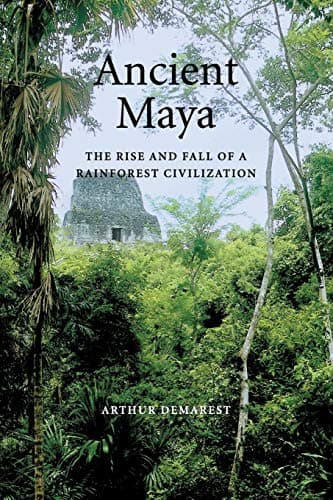 Image of Ancient Maya: The Rise and Fall of a Rainforest Civilization: 3 (Case Studies in Early Societies, Series Number 3)