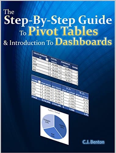 Image of The Step-By-Step Guide To Pivot Tables & Introduction To Dashboards (The Microsoft Excel Step-By-Step Training Guide Series Book 2)