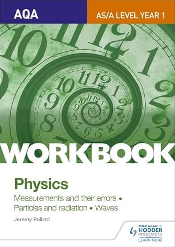 Image of AQA AS/A Level Year 1 Physics Workbook: Measurements and their errors; Particles and radiation; Waves