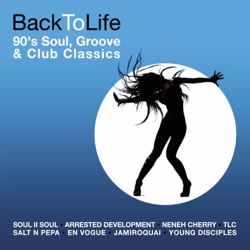 Image of Back To Life: 90's Soul, Groove & Club Classics