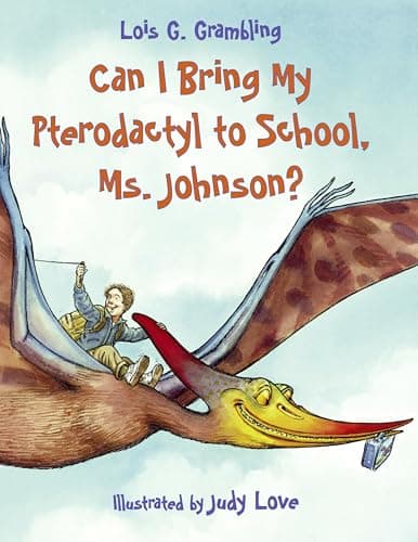 Image of Can I Bring My Pterodactyl to School, Ms. Johnson? (Prehistoric Pets): 1