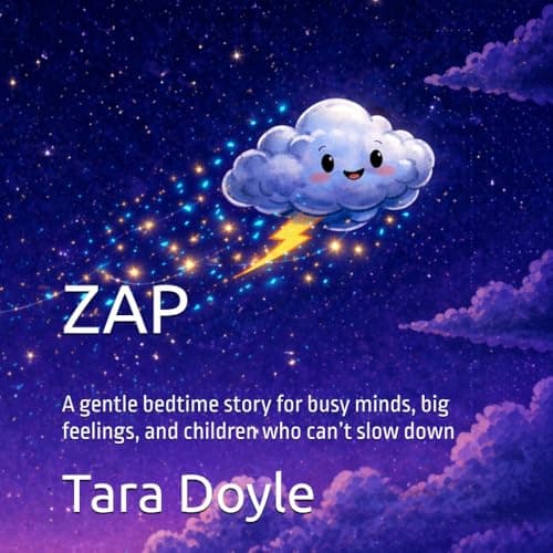 Image of ZAP: A Story About a Buzzy Brain at Bedtime: A gentle bedtime story for busy minds, big feelings, and children who can’t slow down